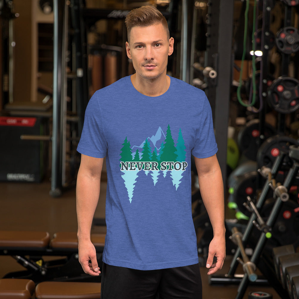 Never Stop Unisex t-shirt, Mountain