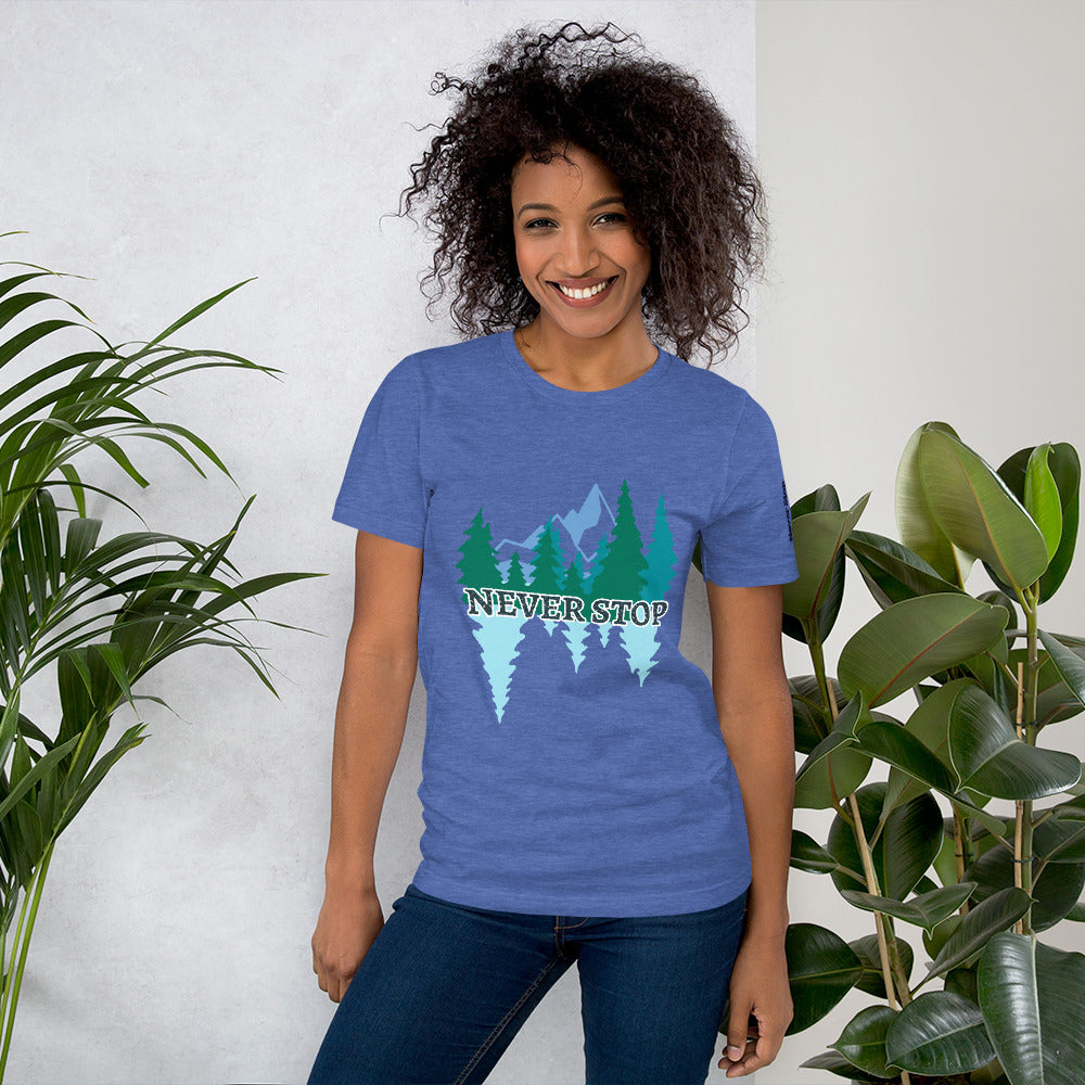 Never Stop Unisex t-shirt, Mountain